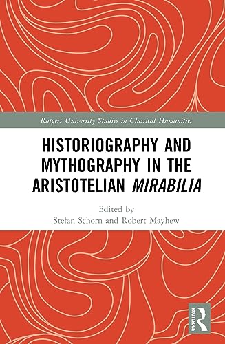 Beispielbild fr Historiography and Mythography in the Aristotelian Mirabilia zum Verkauf von THE SAINT BOOKSTORE