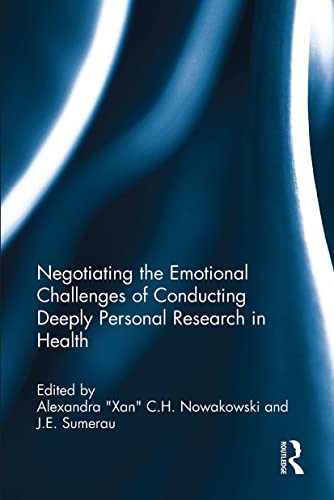 Beispielbild fr Negotiating the Emotional Challenges of Conducting Deeply Personal Research in Health zum Verkauf von Blackwell's
