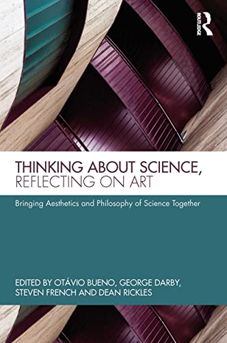 Imagen de archivo de Thinking about Science, Reflecting on Art: Bringing Aesthetics and Philosophy of Science Together a la venta por WorldofBooks