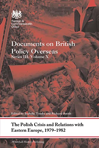 Stock image for Polish Crisis and Relations With Eastern Europe, 1979-1982 : Documents on British Policy Overseas for sale by GreatBookPrices