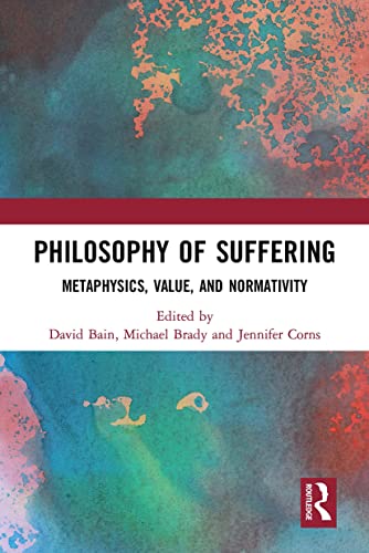 Stock image for Philosophy of Suffering : Metaphysics, Value, and Normativity for sale by GreatBookPrices