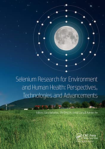 9781032570617: Selenium Research for Environment and Human Health: Perspectives, Technologies and Advancements: Proceedings of the 6th International Conference on ... October 27-30, 2019, Yangling, Xi'an, China