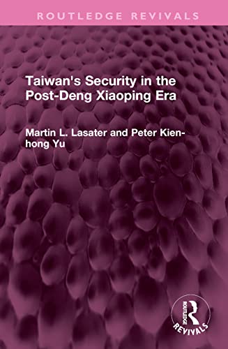 Stock image for Taiwan's Security in the Post-Deng Xiaoping Era for sale by Revaluation Books