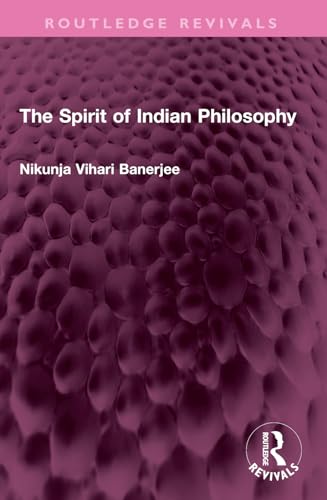 9781032572536: The Spirit of Indian Philosophy (Routledge Revivals)