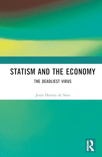 9781032573298: Statism and the Economy: The Deadliest Virus