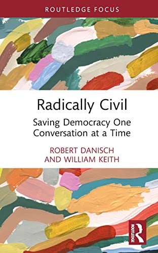 Stock image for Radically Civil : Saving Democracy One Conversation at a Time for sale by GreatBookPrices