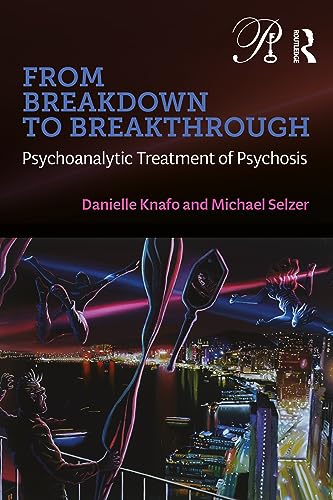 Stock image for From Breakdown to Breakthrough (Psychoanalysis in a New Key Book Series) for sale by -OnTimeBooks-