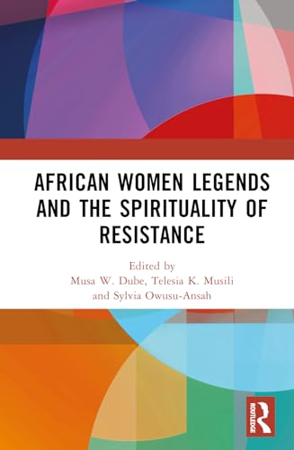 Imagen de archivo de African Women Legends and the Spirituality of Resistance a la venta por Blackwell's