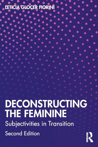 Beispielbild fr Deconstructing the Feminine zum Verkauf von Blackwell's