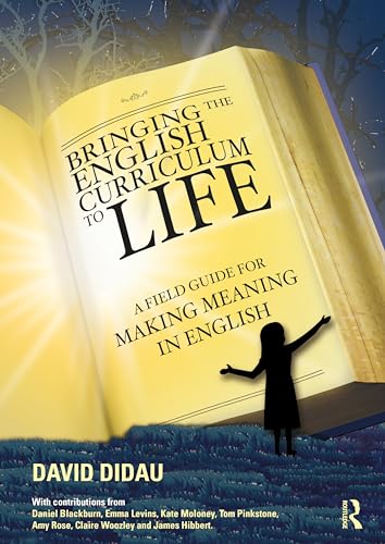9781032596563: Bringing the English Curriculum to Life: A Field Guide for Making Meaning in English