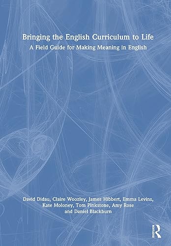 Stock image for Bringing the English Curriculum to Life: A Field Guide for Making Meaning in English for sale by Revaluation Books