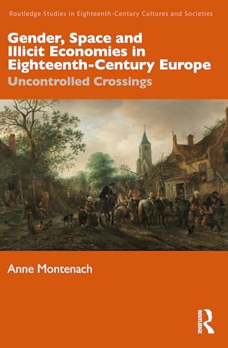 Stock image for Gender, Space and Illicit Economies in Eighteenth-Century Europe for sale by Blackwell's
