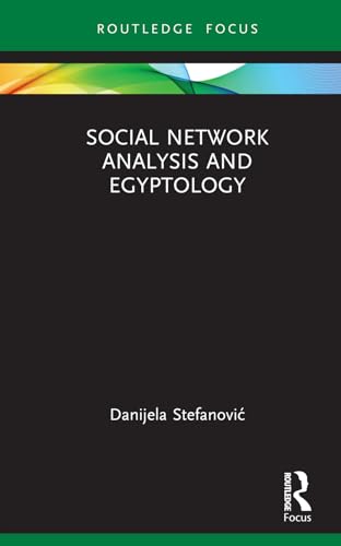 Beispielbild fr Social Network Analysis and Egyptology (Routledge Focus on Egyptology) zum Verkauf von Monster Bookshop