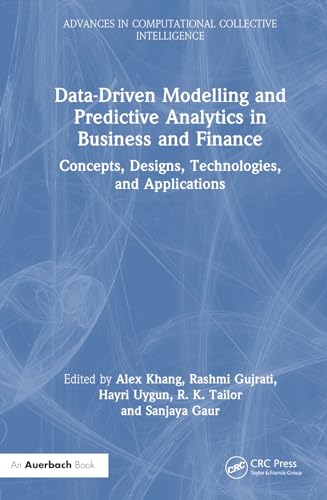 Stock image for Data-Driven Modelling and Predictive Analytics in Business and Finance: Concepts, Designs, Technologies, and Applications (Advances in Computational Collective Intelligence) for sale by California Books