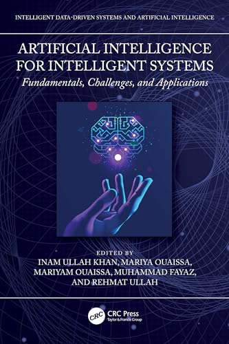 Immagine dell'editore per Artificial Intelligence for Intelligent Systems: Fundamentals, Challenges, and Applications (Intelligent Data-Driven Systems and Artificial Intelligence) venduto da Ria Christie Collections
