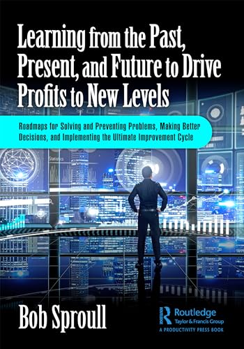 Imagen de archivo de Learning from the Past, Present, and Future to Drive Profits to New Levels a la venta por Basi6 International