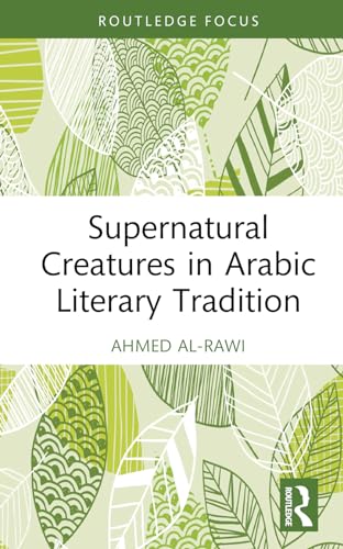 Imagen de archivo de Supernatural Creatures in Arabic Literary Tradition a la venta por Blackwell's