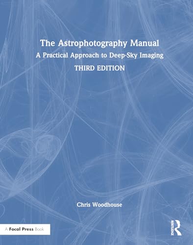 Imagen de archivo de The Astrophotography Manual a la venta por Blackwell's