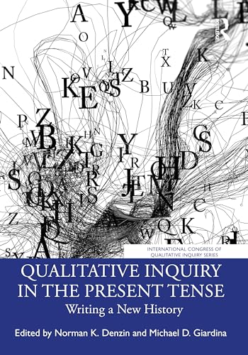 Stock image for Qualitative Inquiry in the Present Tense for sale by Blackwell's