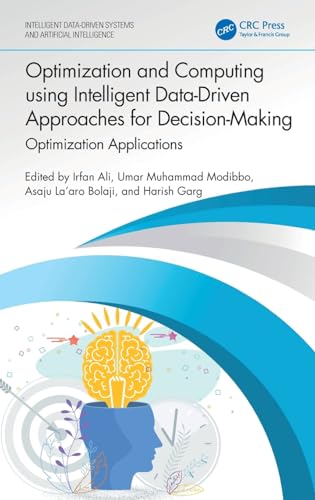 9781032621661: Optimization and Computing using Intelligent Data-Driven Approaches for Decision-Making: Optimization Applications