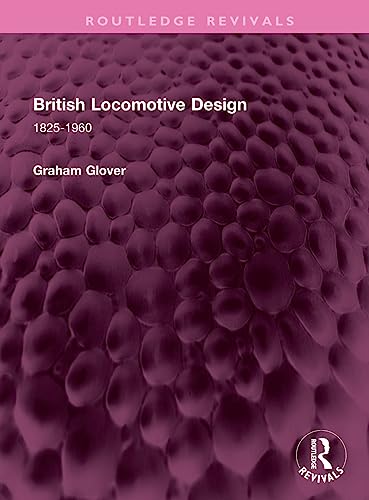 Stock image for British Locomotive Design, 1825-1960 for sale by Blackwell's