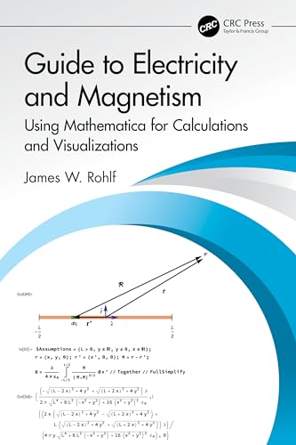 9781032640853: Guide to Electricity and Magnetism: Using Mathematica for Calculations and Visualizations