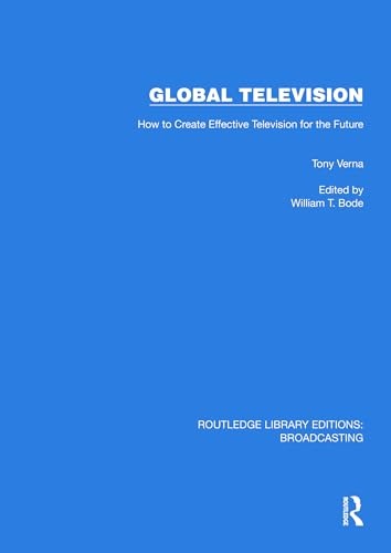 9781032643656: Global Television: How to Create Effective Television for the Future (Routledge Library Editions: Broadcasting)