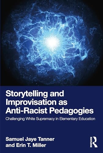 Beispielbild fr Storytelling and Improvisation as Anti-Racist Pedagogies zum Verkauf von Blackwell's