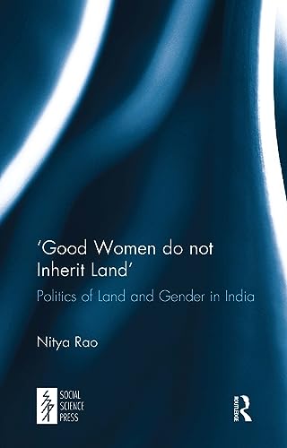 Stock image for Good Women do not Inherit Land': Politics of Land and Gender in India for sale by THE SAINT BOOKSTORE