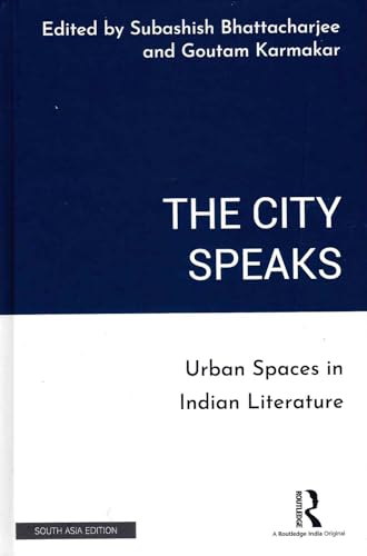 Imagen de archivo de The city speaks: Urban spaces in Indian literature, a la venta por Mispah books