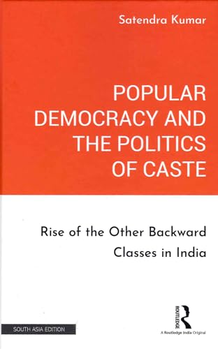 Imagen de archivo de Popular democracy and the politics of caste: rise o the other backward classes in India a la venta por Mispah books