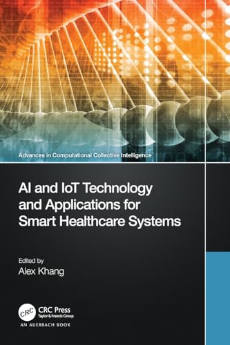 Stock image for AI and IoT Technology and Applications for Smart Healthcare Systems (Advances in Computational Collective Intelligence) for sale by California Books