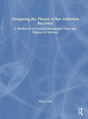 Beispielbild fr Navigating the Phases of Sex Addiction Recovery zum Verkauf von Blackwell's