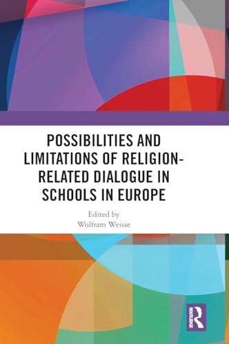 9781032685106: Possibilities and Limitations of Religion-Related Dialogue in Schools in Europe