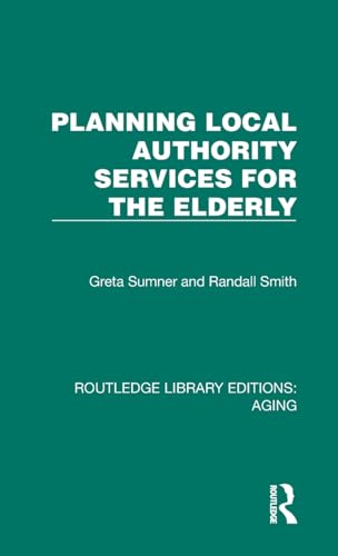 Stock image for Planning Local Authority Services for the Elderly (Routledge Library Editions: Aging) for sale by California Books