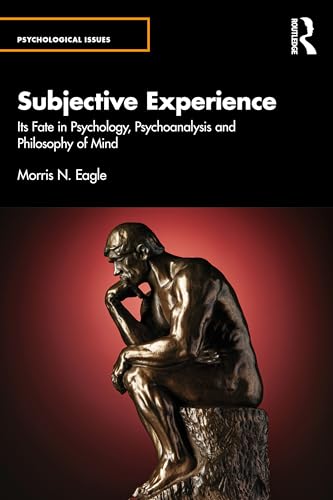9781032686950: Subjective Experience: Its Fate in Psychology, Psychoanalysis and Philosophy of Mind (Psychological Issues)
