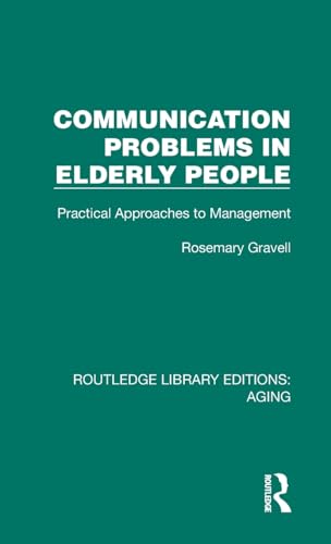 9781032687971: Communication Problems in Elderly People: Practical Approaches to Management (Routledge Library Editions: Aging)