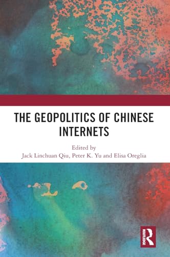 Stock image for The Geopolitics of Chinese Internets for sale by Blackwell's