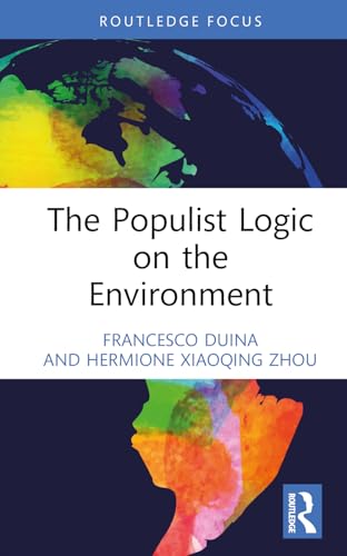 9781032716640: The Populist Logic on the Environment (Transforming Environmental Politics and Policy)
