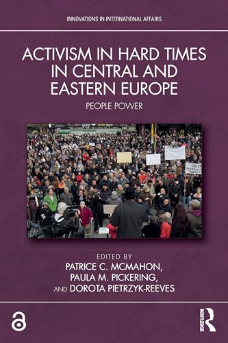 Imagen de archivo de Activism in Hard Times in Central and Eastern Europe (Innovations in International Affairs) a la venta por California Books