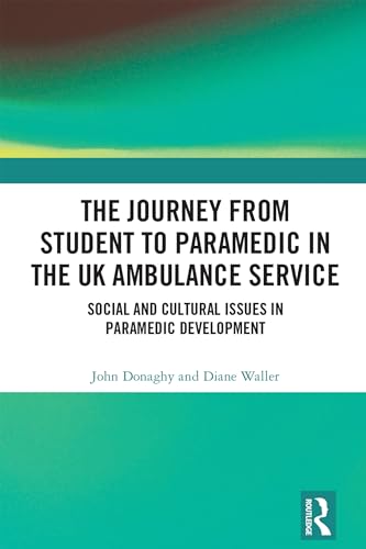 Beispielbild fr The Journey from Student to Paramedic in the UK Ambulance Service zum Verkauf von Blackwell's