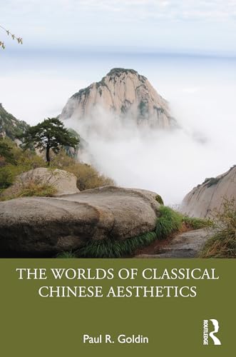 Stock image for The Worlds of Classical Chinese Aesthetics for sale by Blackwell's