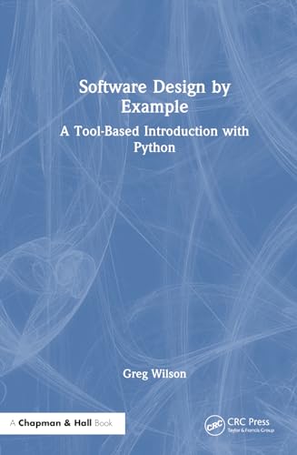 9781032725253: Software Design by Example: A Tool-Based Introduction with Python