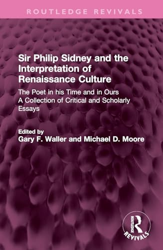 Imagen de archivo de Sir Philip Sidney and the Interpretation of Renaissance Culture a la venta por Blackwell's