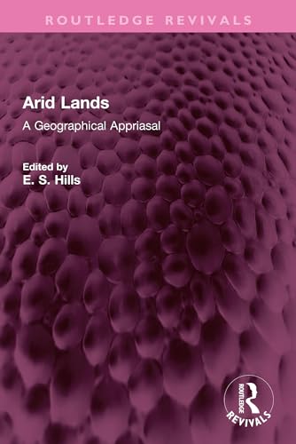 9781032730707: Arid Lands: A Geographical Appriasal (Routledge Revivals)