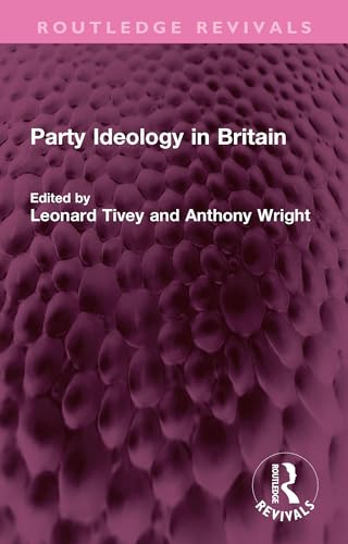 Beispielbild fr Party Ideology in Britain zum Verkauf von Blackwell's