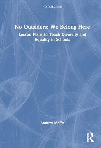 Stock image for No Outsiders: We Belong Here: Lesson Plans to Teach Diversity and Equality in Schools for sale by THE SAINT BOOKSTORE