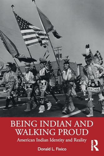 Stock image for Being Indian and Walking Proud: American Indian Identity and Reality for sale by California Books