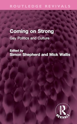 9781032741765: Coming on Strong: Gay Politics and Culture (Routledge Revivals)