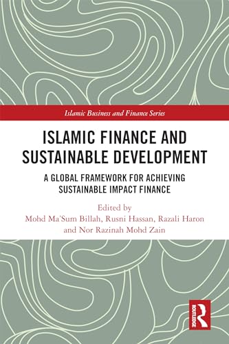 Stock image for Islamic Finance and Sustainable Development: A Global Framework for Achieving Sustainable Impact Finance for sale by THE SAINT BOOKSTORE